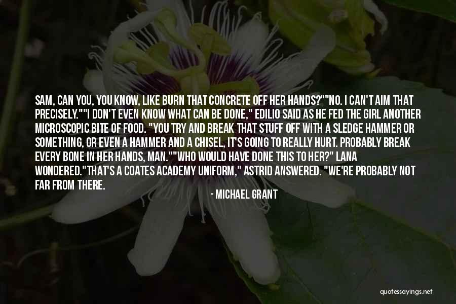 Chisel Quotes By Michael Grant