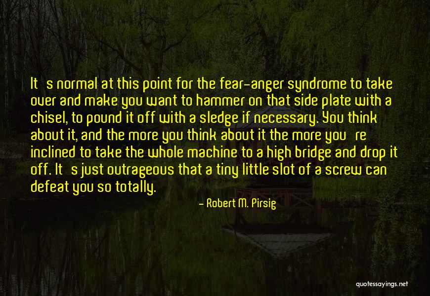 Chisel Quotes By Robert M. Pirsig