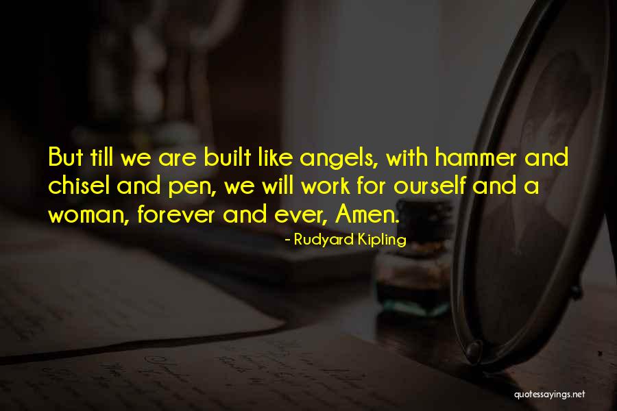 Chisel Quotes By Rudyard Kipling