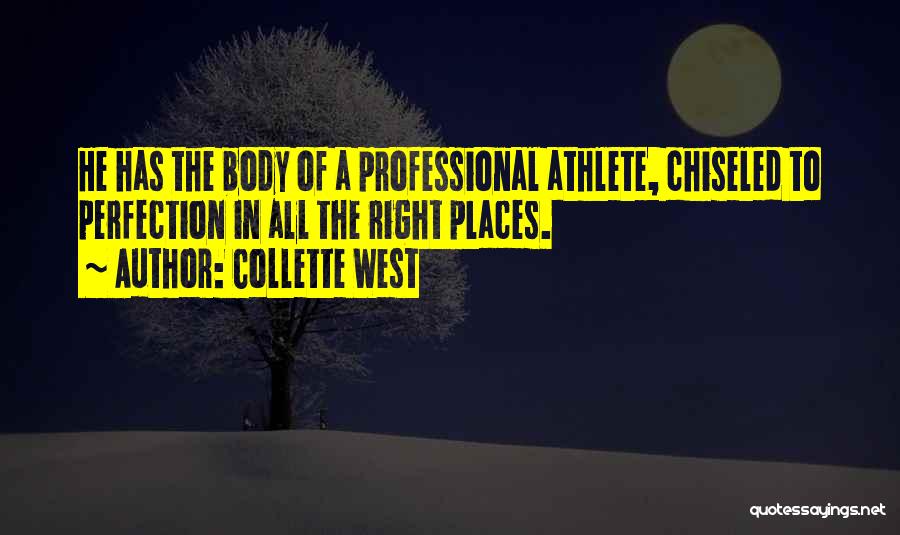 Chiseled Body Quotes By Collette West