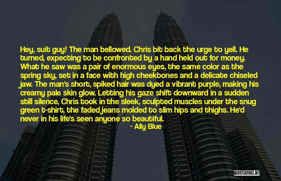 Chiseled Face Quotes By Ally Blue Chiseled Face Quotes By Ally Blue
