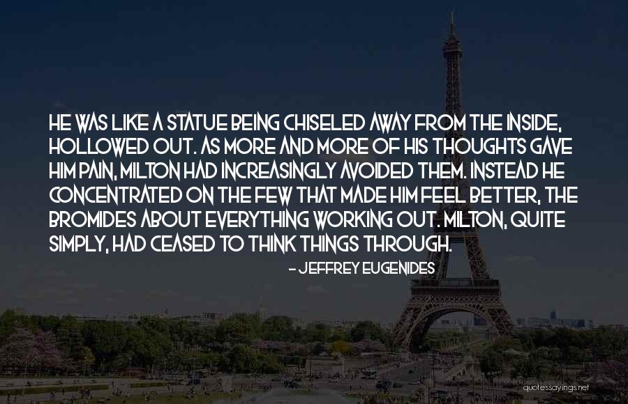 Chiseled Quotes By Jeffrey Eugenides Chiseled Quotes By Jeffrey Eugenides