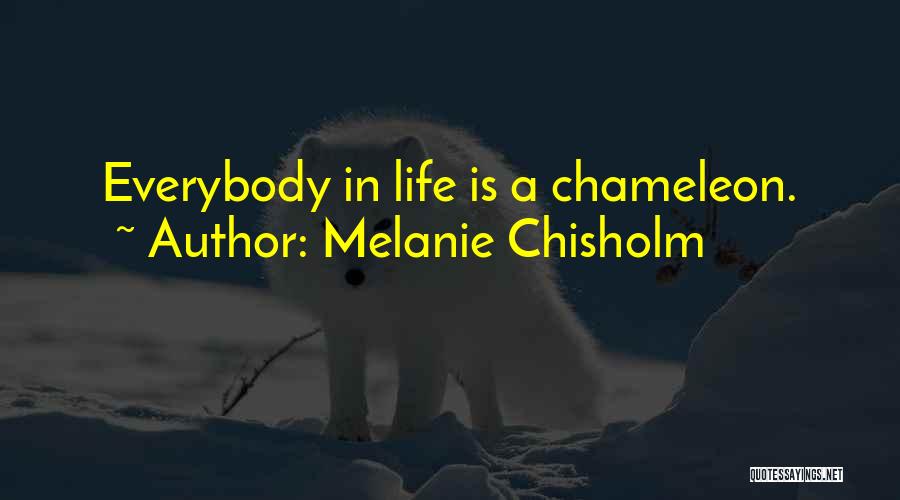 Chisholm Quotes By Melanie Chisholm