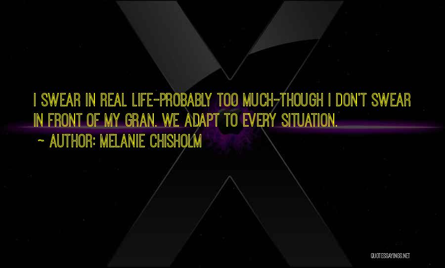 Chisholm Quotes By Melanie Chisholm