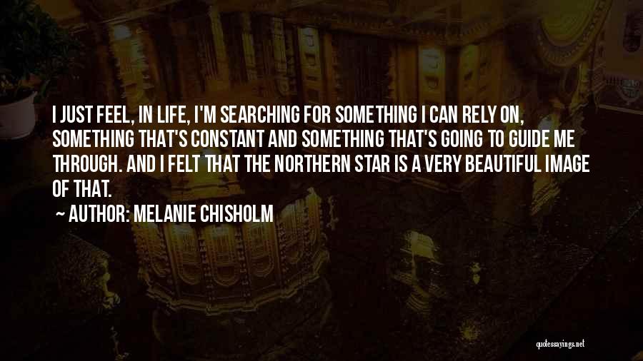 Chisholm Quotes By Melanie Chisholm