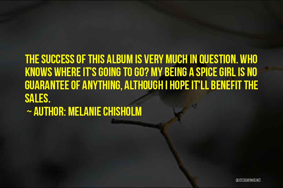 Chisholm Quotes By Melanie Chisholm