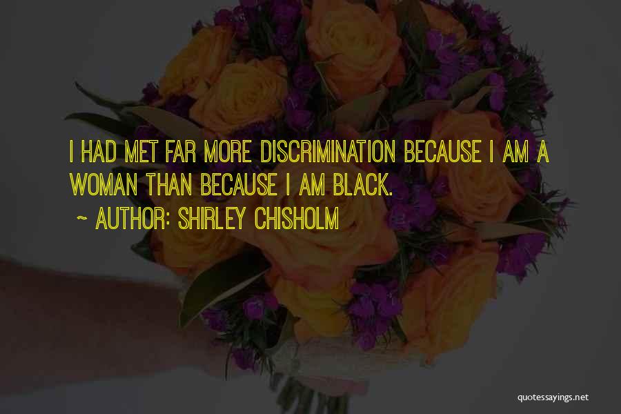 Chisholm Quotes By Shirley Chisholm