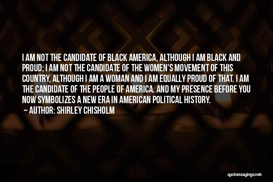 Chisholm Quotes By Shirley Chisholm