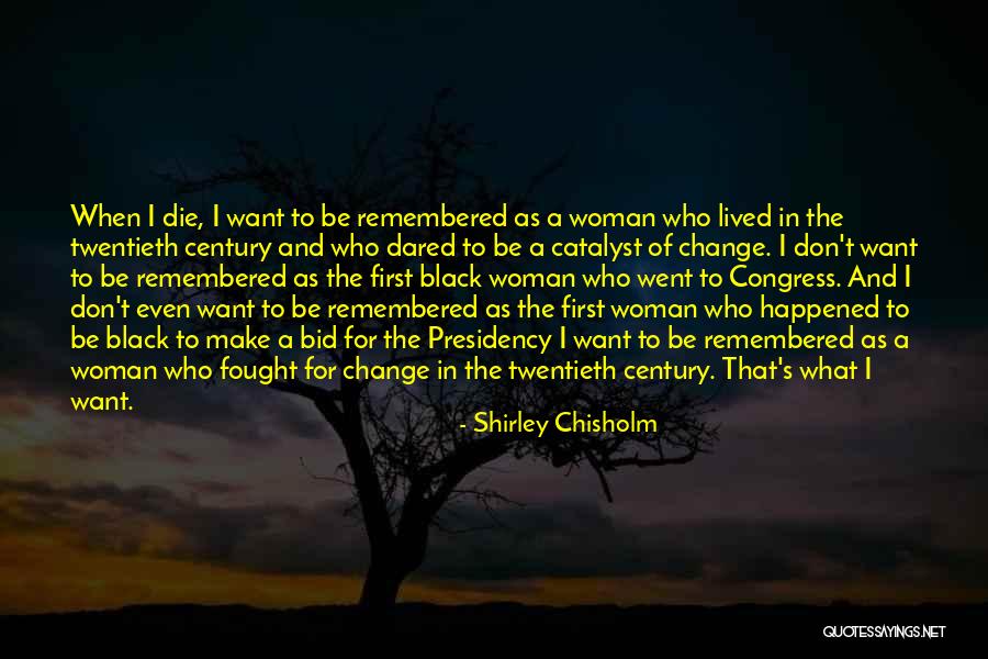 Chisholm Shirley Quotes By Shirley Chisholm