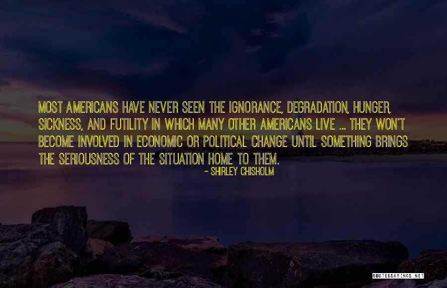 Chisholm Shirley Quotes By Shirley Chisholm