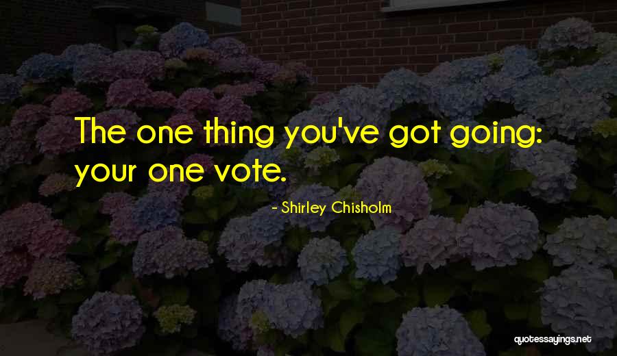 Chisholm Shirley Quotes By Shirley Chisholm