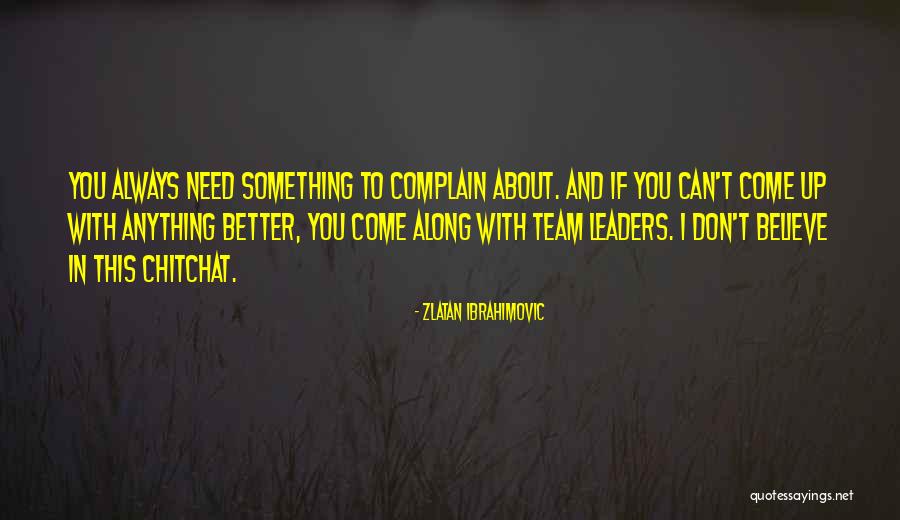 Chitchat Quotes By Zlatan Ibrahimovic Chitchat Quotes By Zlatan Ibrahimovic