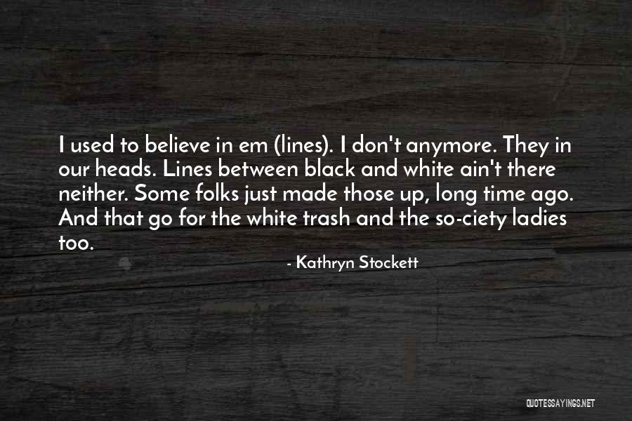 Chitinous Pronunciation Quotes By Kathryn Stockett Chitinous Pronunciation Quotes By Kathryn Stockett