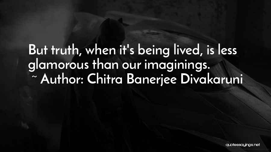 Chitra Banerjee Divakaruni Quotes 1590649