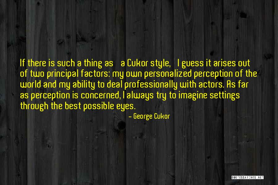 Chitresh Dance Quotes By George Cukor Chitresh Dance Quotes By George Cukor