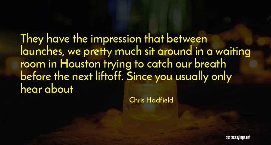 Chitti Robot Quotes By Chris Hadfield Chitti Robot Quotes By Chris Hadfield