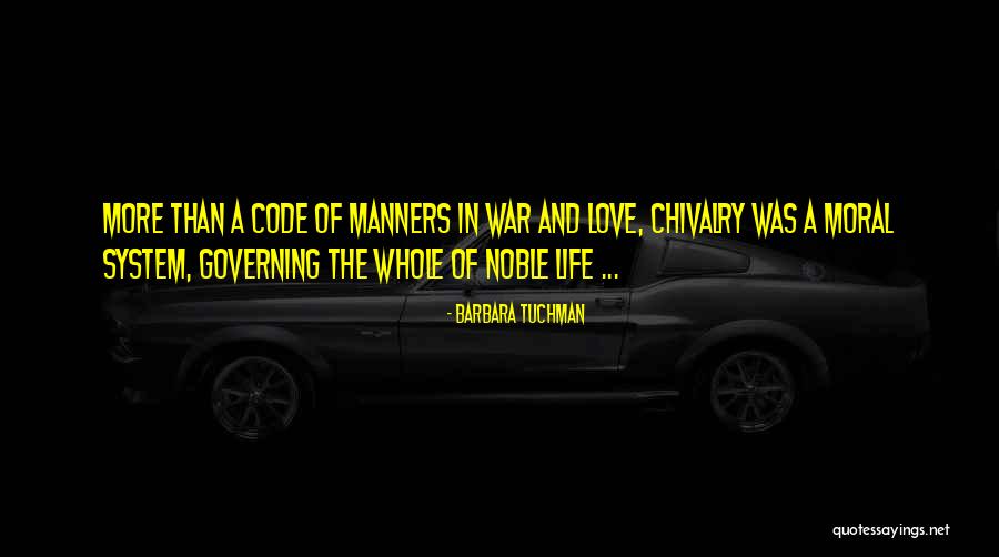 Chivalry Love Quotes By Barbara Tuchman Chivalry Love Quotes By Barbara Tuchman