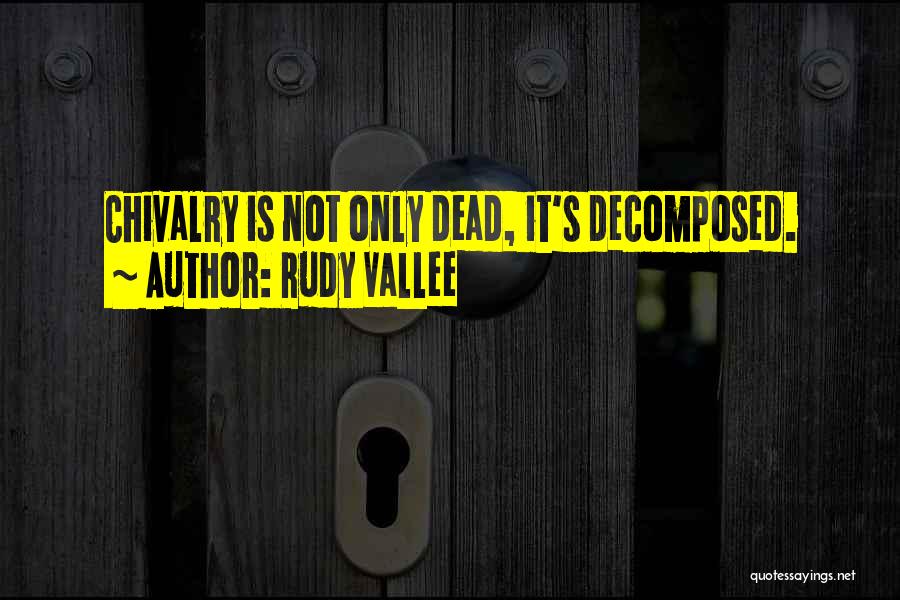 Chivalry Not Dead Quotes By Rudy Vallee