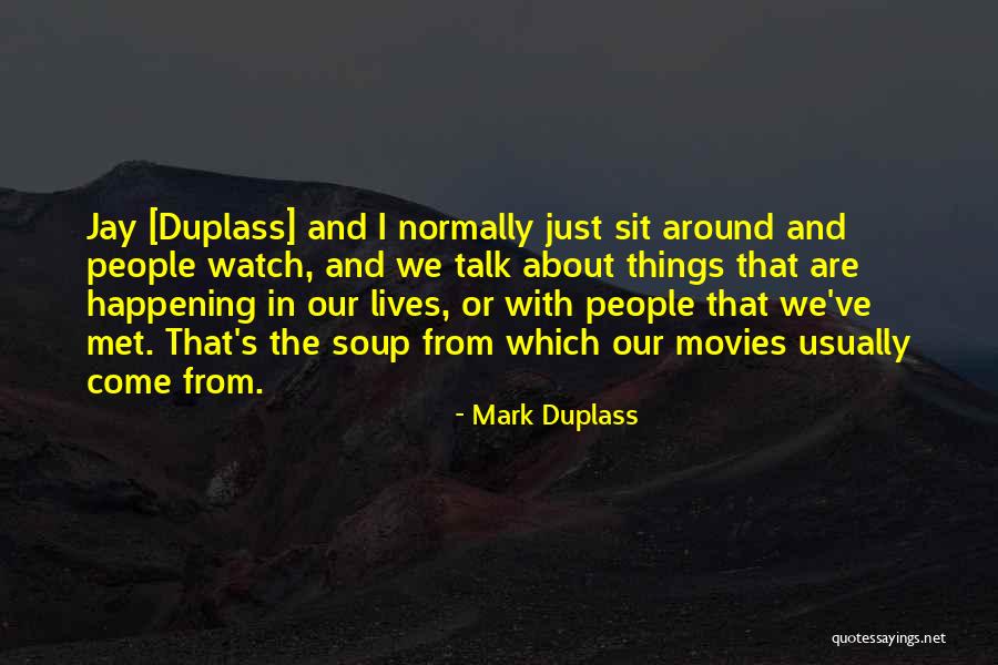 Chiverton Park Quotes By Mark Duplass Chiverton Park Quotes By Mark Duplass