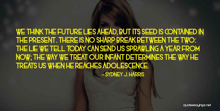 Chivery Quotes By Sydney J. Harris Chivery Quotes By Sydney J. Harris