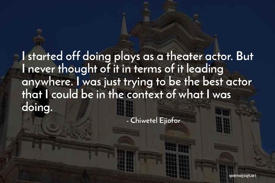 Chiwetel Ejiofor Quotes 517677 Chiwetel Ejiofor Quotes 517677