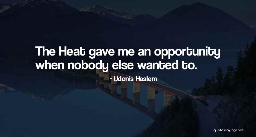 Chix Problems Quotes By Udonis Haslem Chix Problems Quotes By Udonis Haslem
