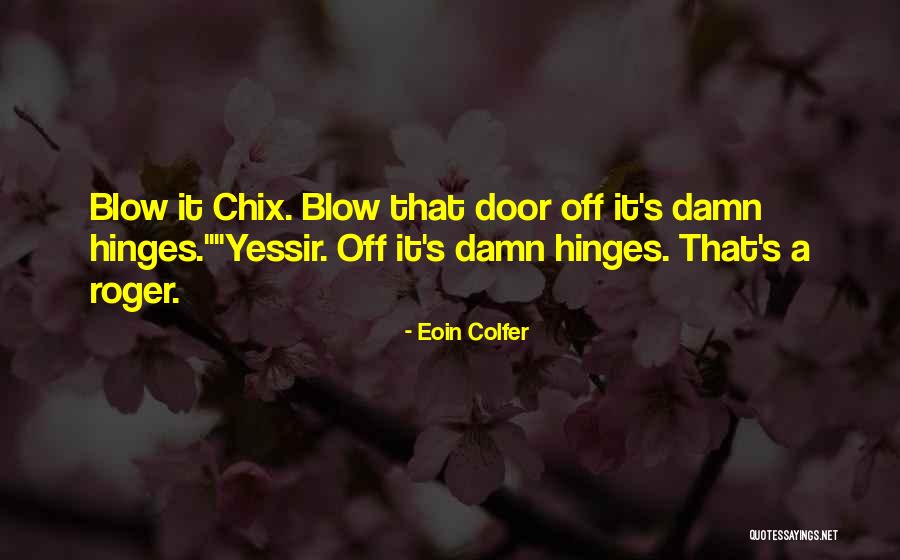 Chix Quotes By Eoin Colfer Chix Quotes By Eoin Colfer