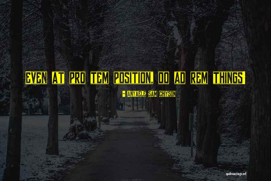 Chiyson Quotes By Anyaele Sam Chiyson Chiyson Quotes By Anyaele Sam Chiyson