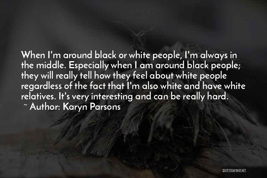 Chizhik Pizhik Quotes By Karyn Parsons