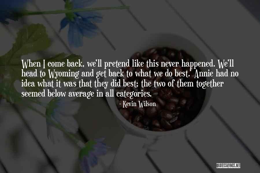 Chlapacky Quotes By Kevin Wilson Chlapacky Quotes By Kevin Wilson