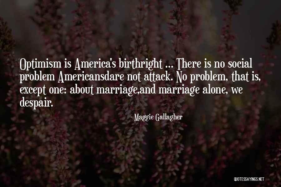 Chlebickarna Quotes By Maggie Gallagher Chlebickarna Quotes By Maggie Gallagher