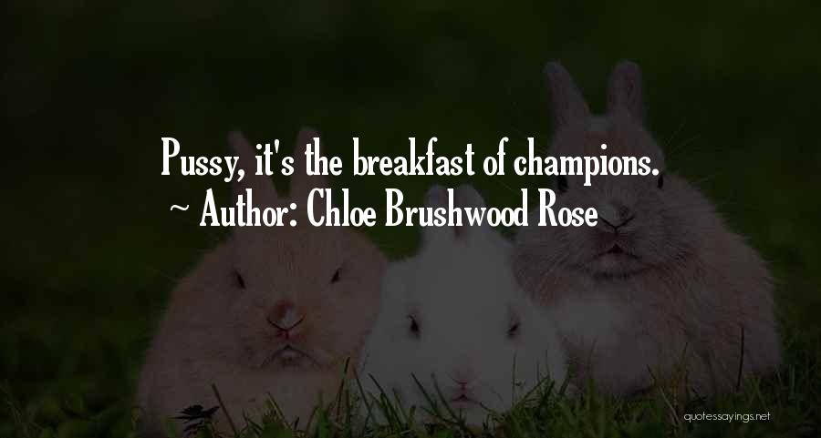 Chloe Brushwood Rose Quotes 1215418