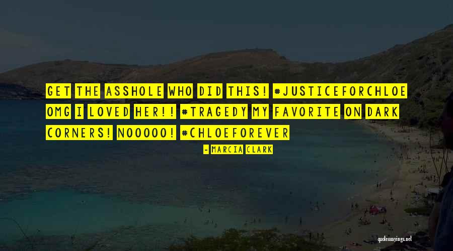 Chloeforever Quotes By Marcia Clark Chloeforever Quotes By Marcia Clark