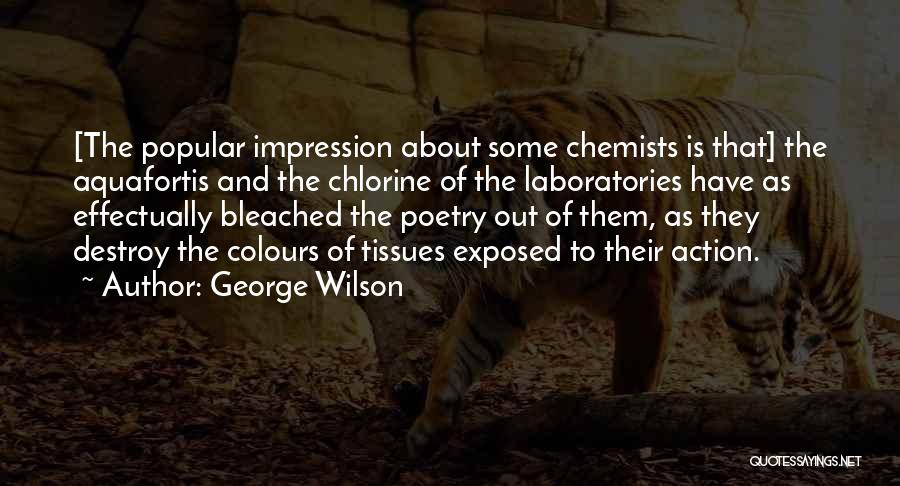 Chlorine Quotes By George Wilson