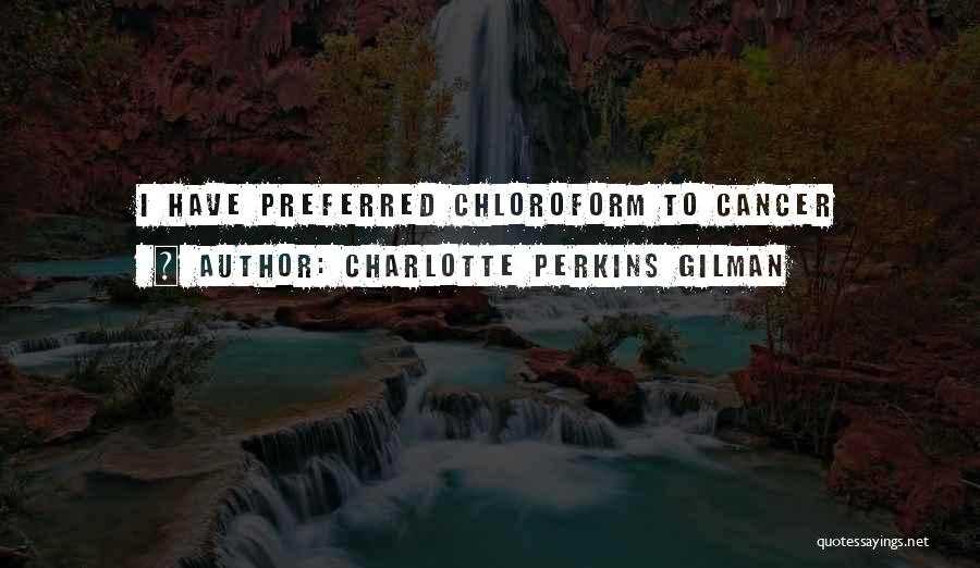 Chloroform Quotes By Charlotte Perkins Gilman