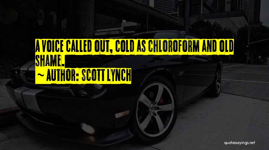 Chloroform Quotes By Scott Lynch