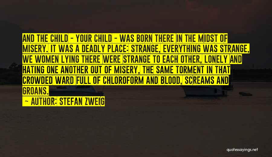 Chloroform Quotes By Stefan Zweig