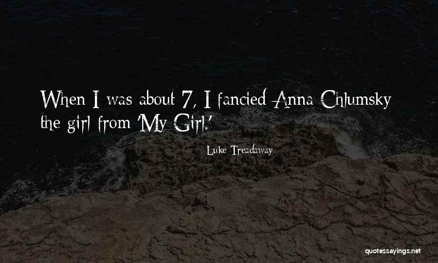 Chlumsky Of My Girl Quotes By Luke Treadaway Chlumsky Of My Girl Quotes By Luke Treadaway