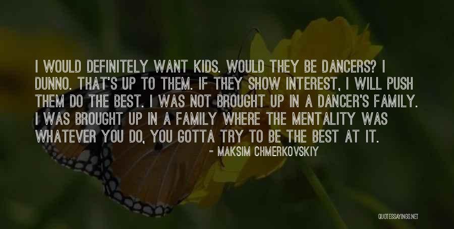 Chmerkovskiy Quotes By Maksim Chmerkovskiy Chmerkovskiy Quotes By Maksim Chmerkovskiy