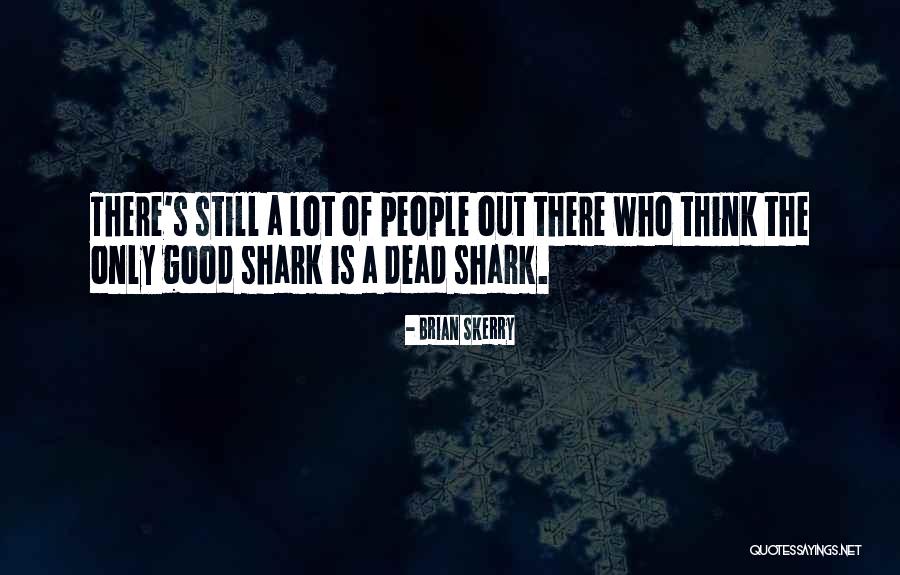 Chobienia Quotes By Brian Skerry Chobienia Quotes By Brian Skerry