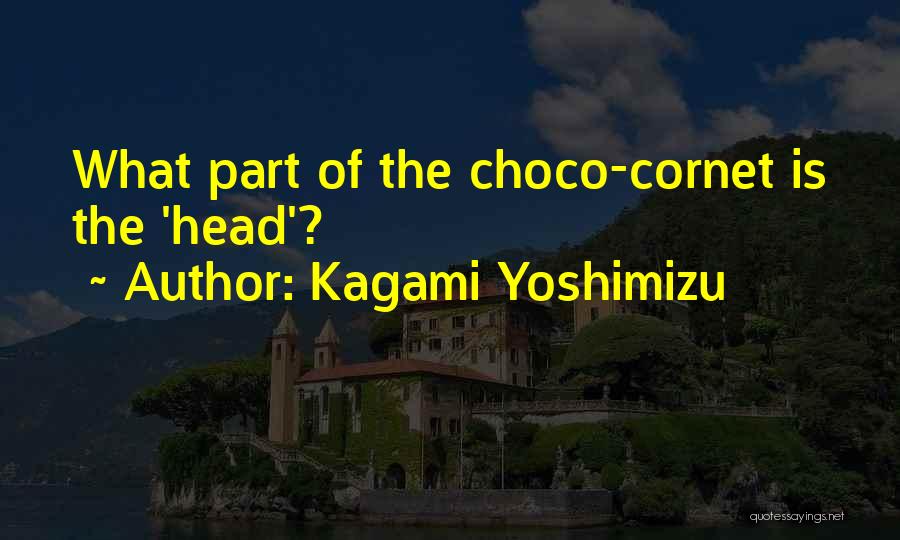 Choco Quotes By Kagami Yoshimizu
