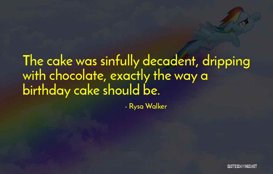 Chocolate And Birthday Quotes By Rysa Walker