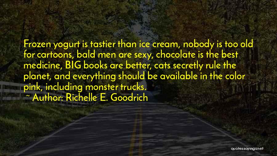 Chocolate And Books Quotes By Richelle E. Goodrich