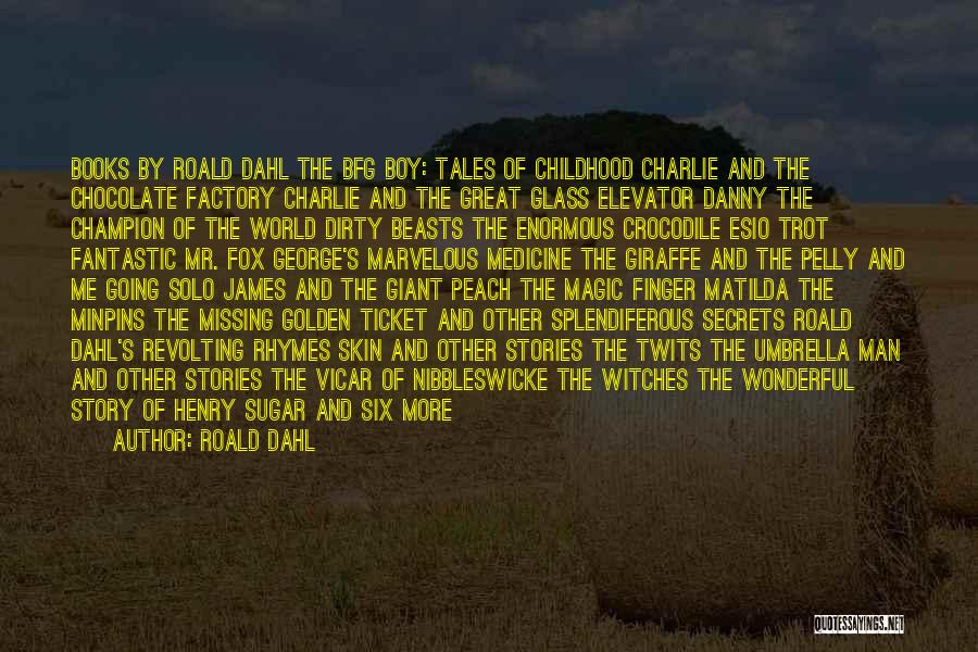 Chocolate And Books Quotes By Roald Dahl