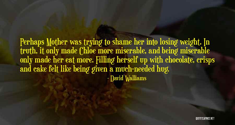 Chocolate And Cake Quotes By David Walliams Chocolate And Cake Quotes By David Walliams