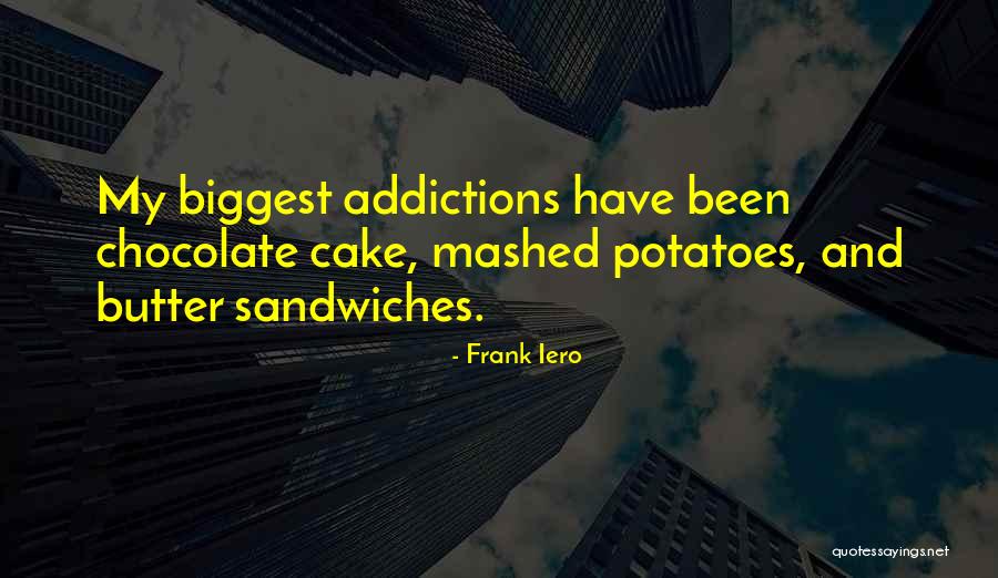 Chocolate And Cake Quotes By Frank Iero Chocolate And Cake Quotes By Frank Iero