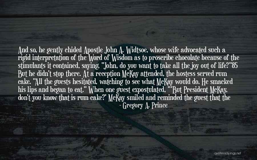 Chocolate And Cake Quotes By Gregory A. Prince Chocolate And Cake Quotes By Gregory A. Prince