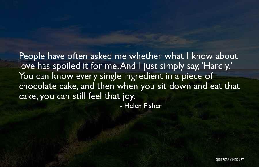 Chocolate And Cake Quotes By Helen Fisher Chocolate And Cake Quotes By Helen Fisher