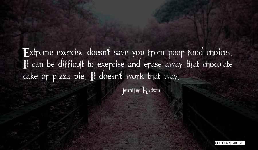 Chocolate And Cake Quotes By Jennifer Hudson Chocolate And Cake Quotes By Jennifer Hudson