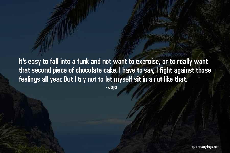 Chocolate And Cake Quotes By Jojo Chocolate And Cake Quotes By Jojo